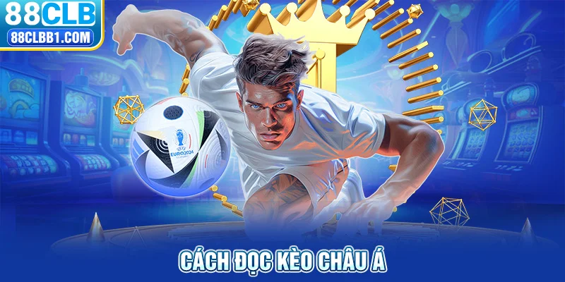 cách đọc kèo châu á