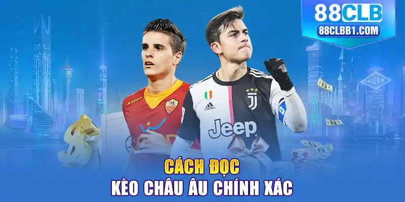 Cách đọc kèo châu Âu chính xác