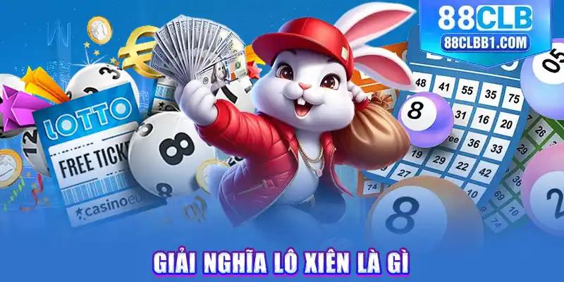 Giải nghĩa lô xiên là gì