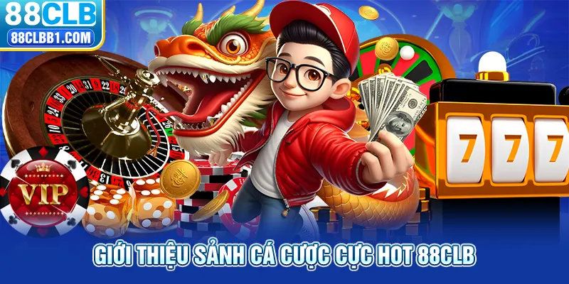 Giới thiệu sân chơi cực hot 88CLB