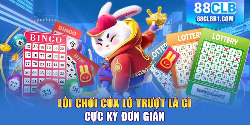 Lối chơi của lô trượt là gì?