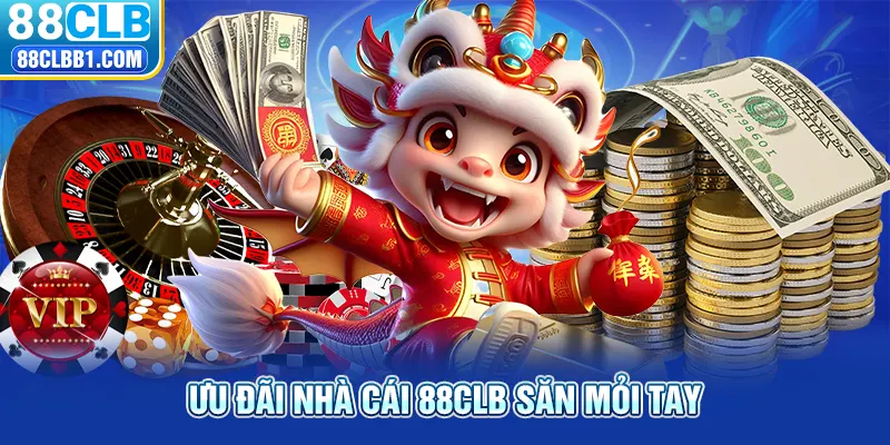 Ưu đãi nhà cái 88CLB săn mỏi tay